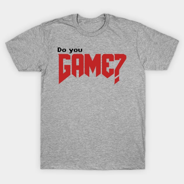 Do you Game? 5 T-Shirt by Walking Fox Designs